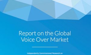 Report on the Global Voice Over Market.